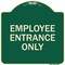 Signmission Employee Entrance Only Heavy-Gauge Aluminum Architectural Sign, 18" H, G-1818-24106 A-DES-G-1818-24106 - alternate 1